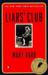 Die Liars\ Club: A Memoir